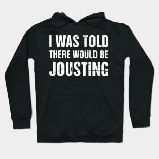 Jousting | Funny Renaissance Festival Costume Hoodie